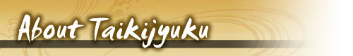 About Taikijyuku